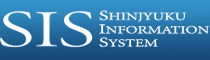 SIS SHINJYUKKU INFORMATION SYSTEM